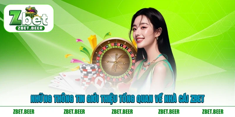 Những thông tin giới thiệu tổng quan về nhà cái ZBET