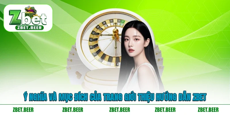 Ý nghĩa và mục đích của trang giới thiệu hướng dẫn ZBET